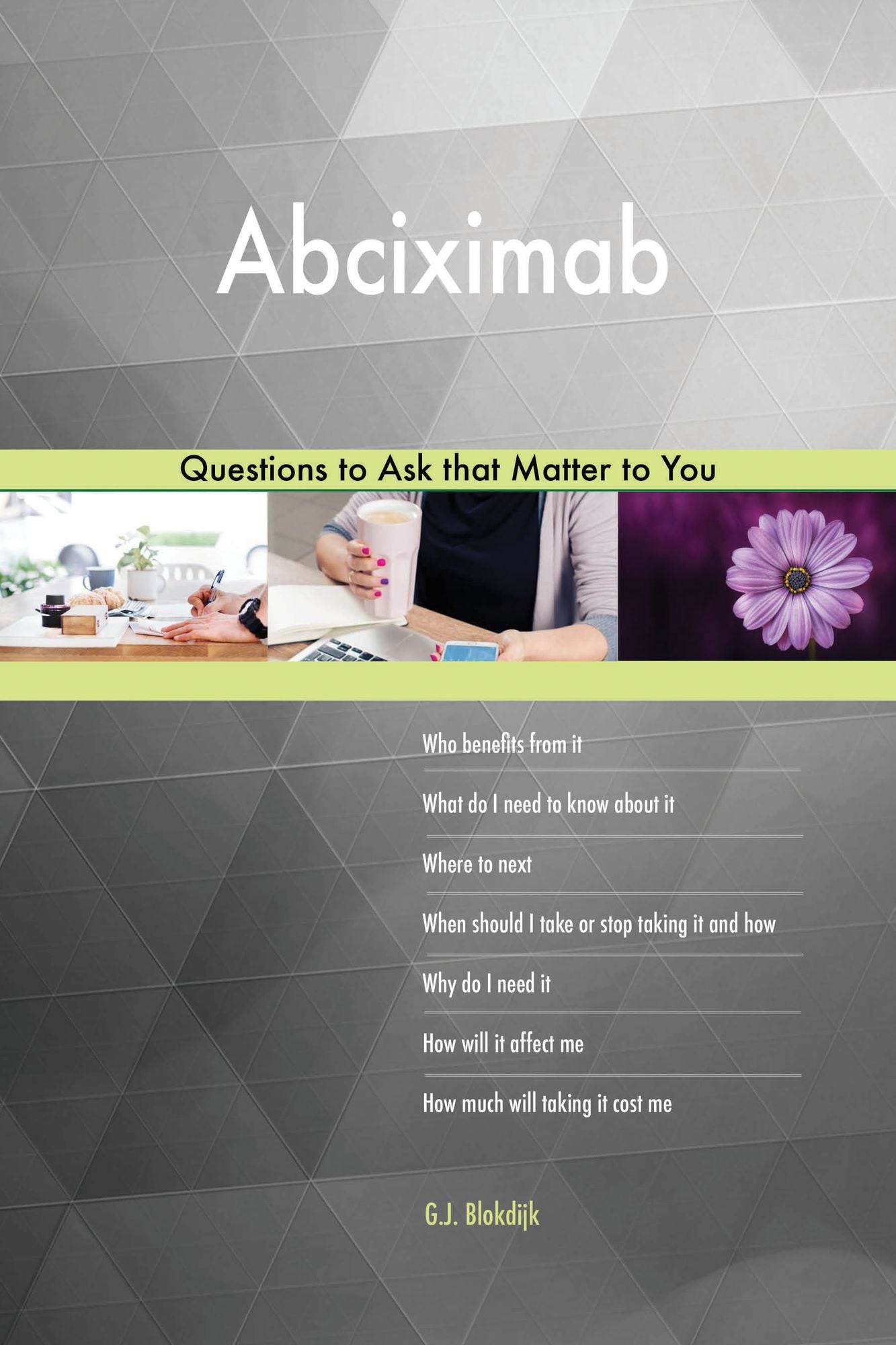 Abciximab 533 Questions to Ask that Matter to You