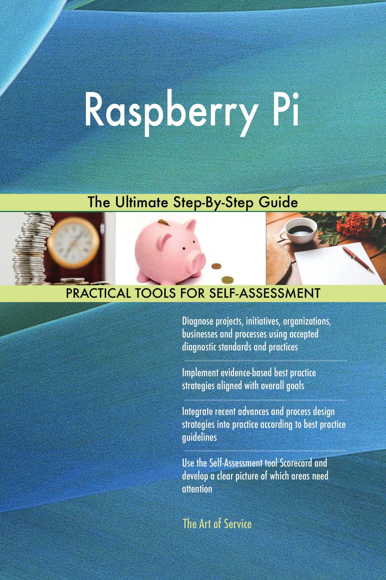 Raspberry Pi: The Ultimate Step-By-Step Guide