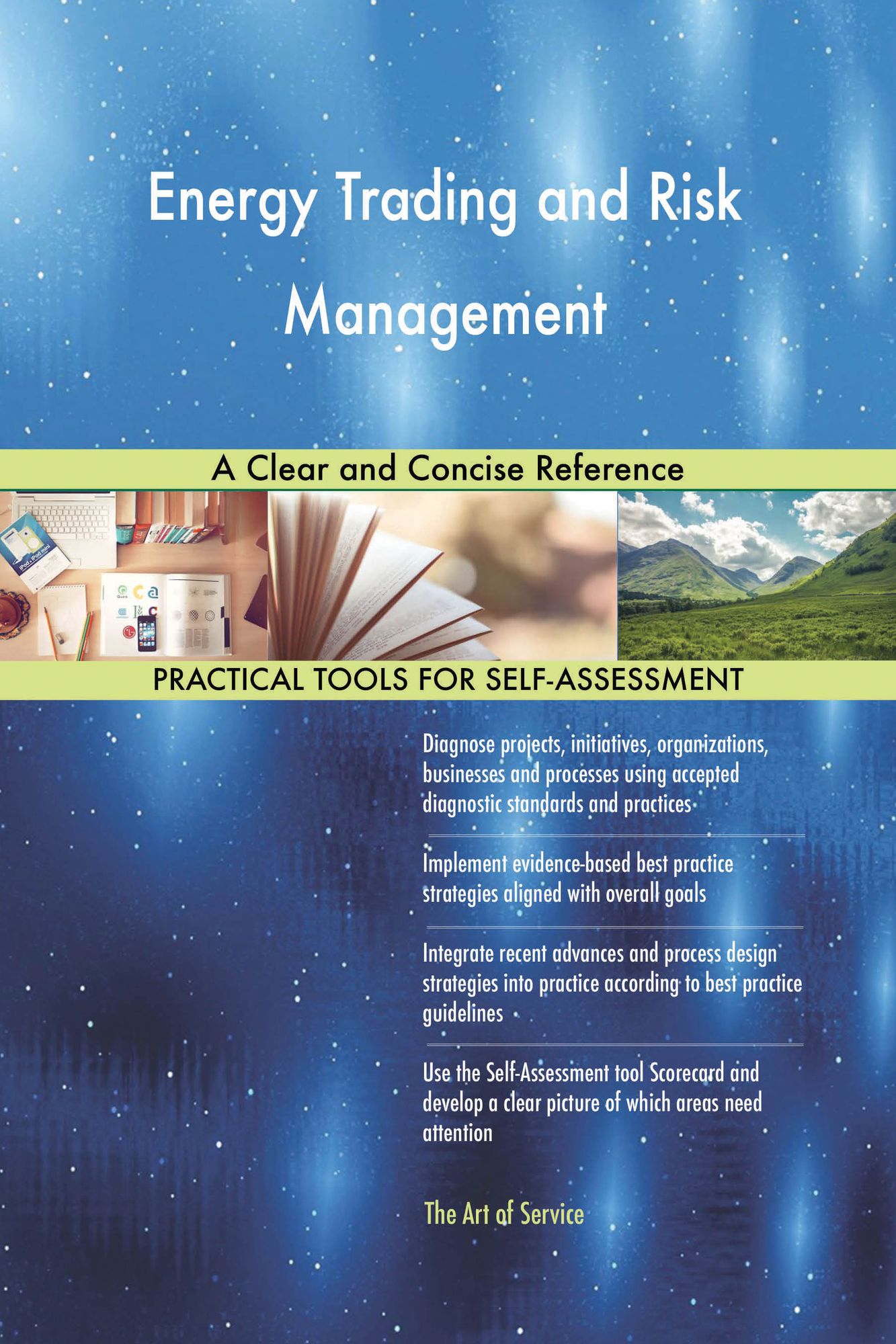 Energy Trading and Risk Management: A Clear and Concise Reference