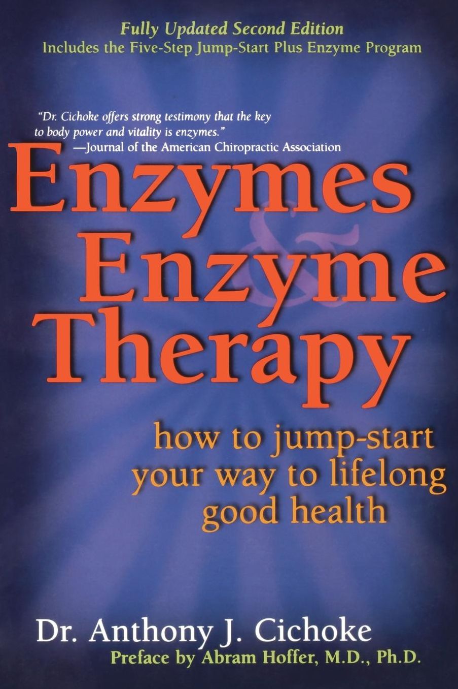 Enzymes & Enzyme Therapy: How to Jump-Start Your Way to Lifelong Good Health
