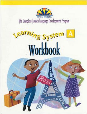 Vive Le Francais! : The Complete French-Language Development Program : Learning System A