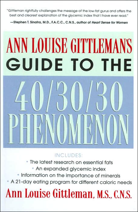 Ann Louise Gittleman's Guide to the 40-30-30 Phenomenon
