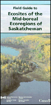 Field Guide to Ecosites of the Mid-Boreal Ecoregions of Saskatchewan