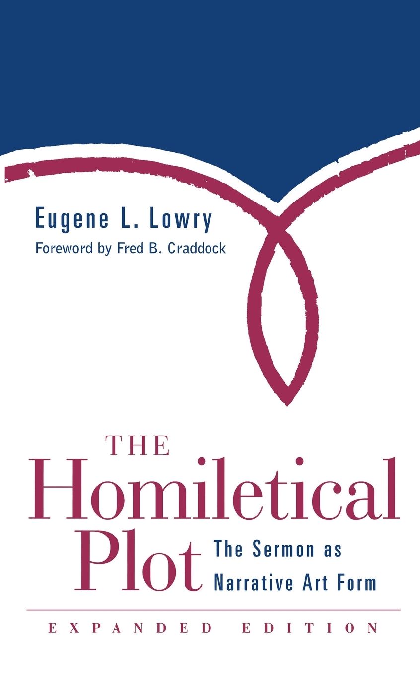 The Homiletical Plot: The Sermon as Narrative Art Form