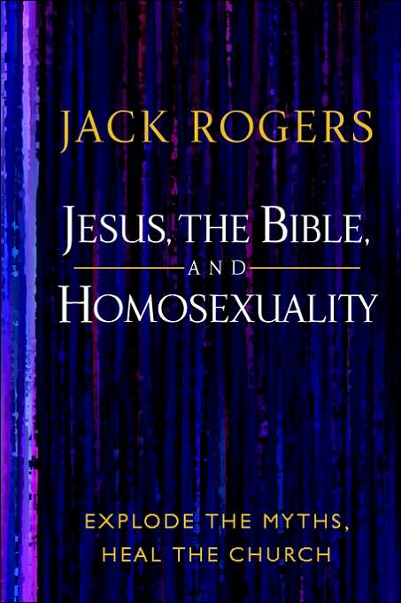 Jesus, the Bible, and Homosexuality: Explode the Myths, Heal the Church