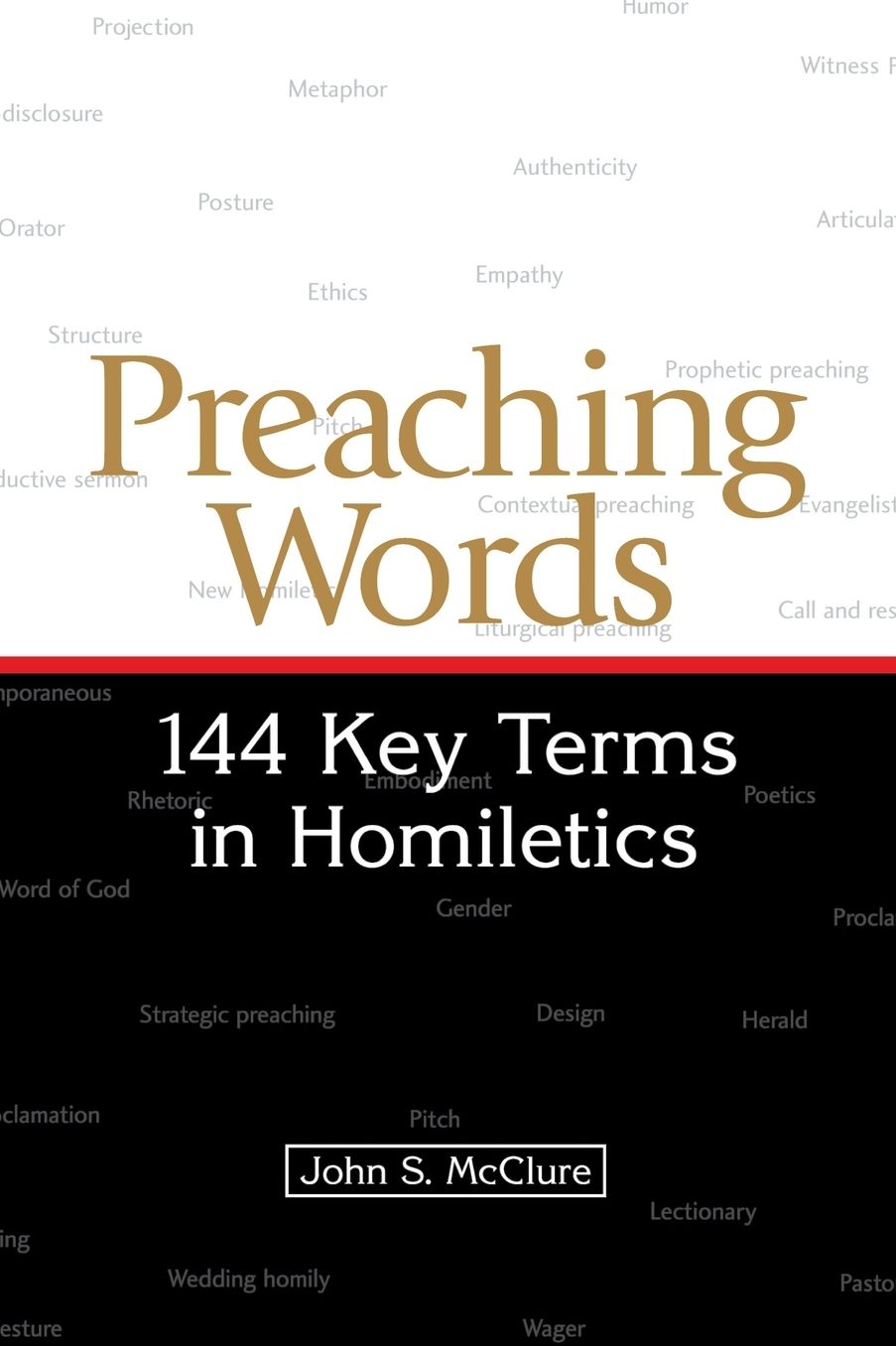 Preaching Words: 144 Key Terms in Homiletics