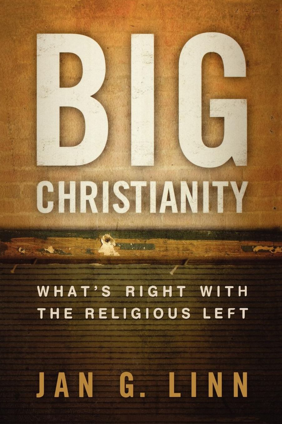 Big Christianity: What's Right with the Religious Left