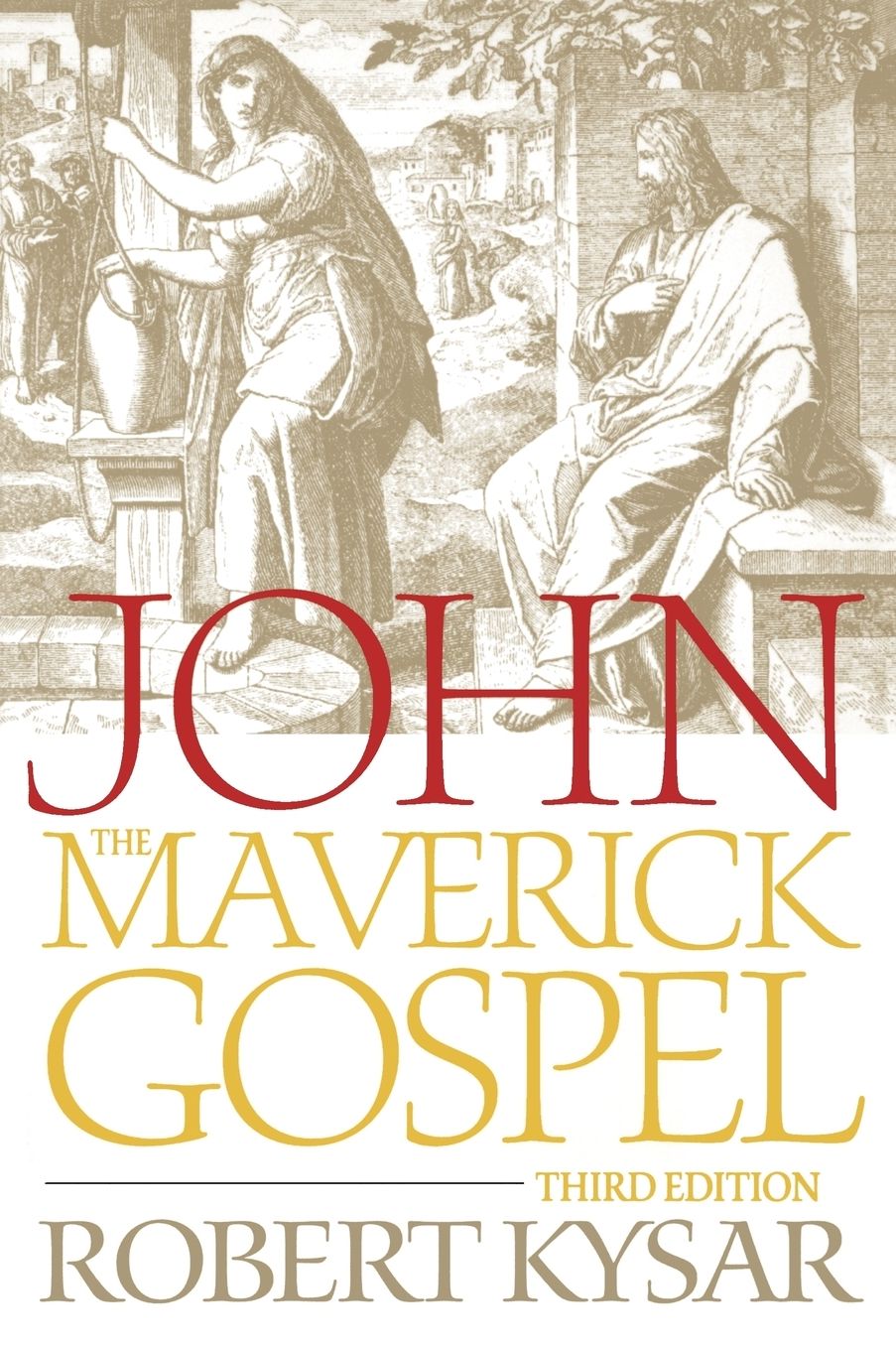 John, the Maverick Gospel, Third Edition