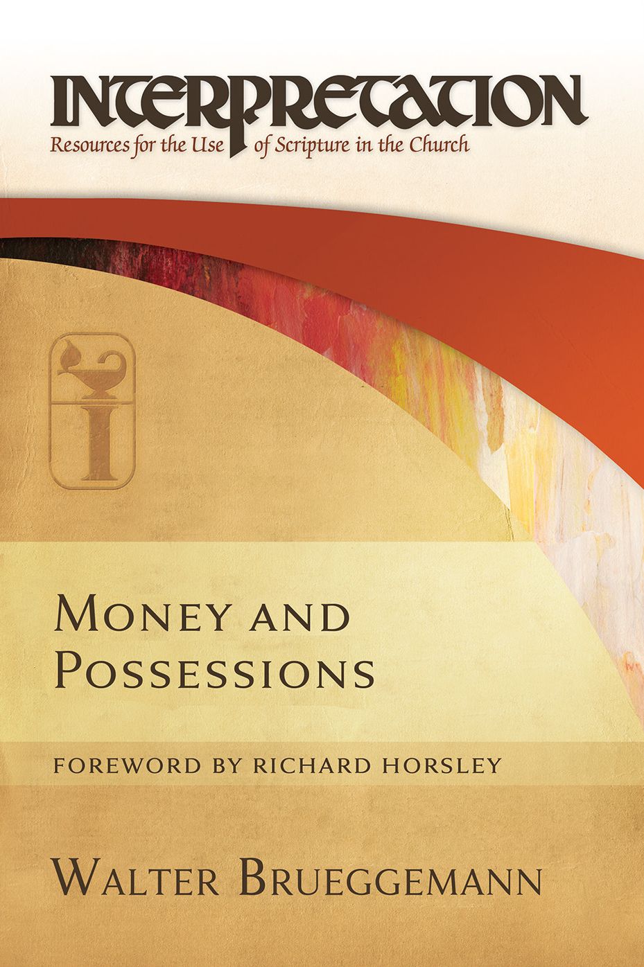 Money and Possessions (Interpretation: Resources for the Use of Scripture in the Church)