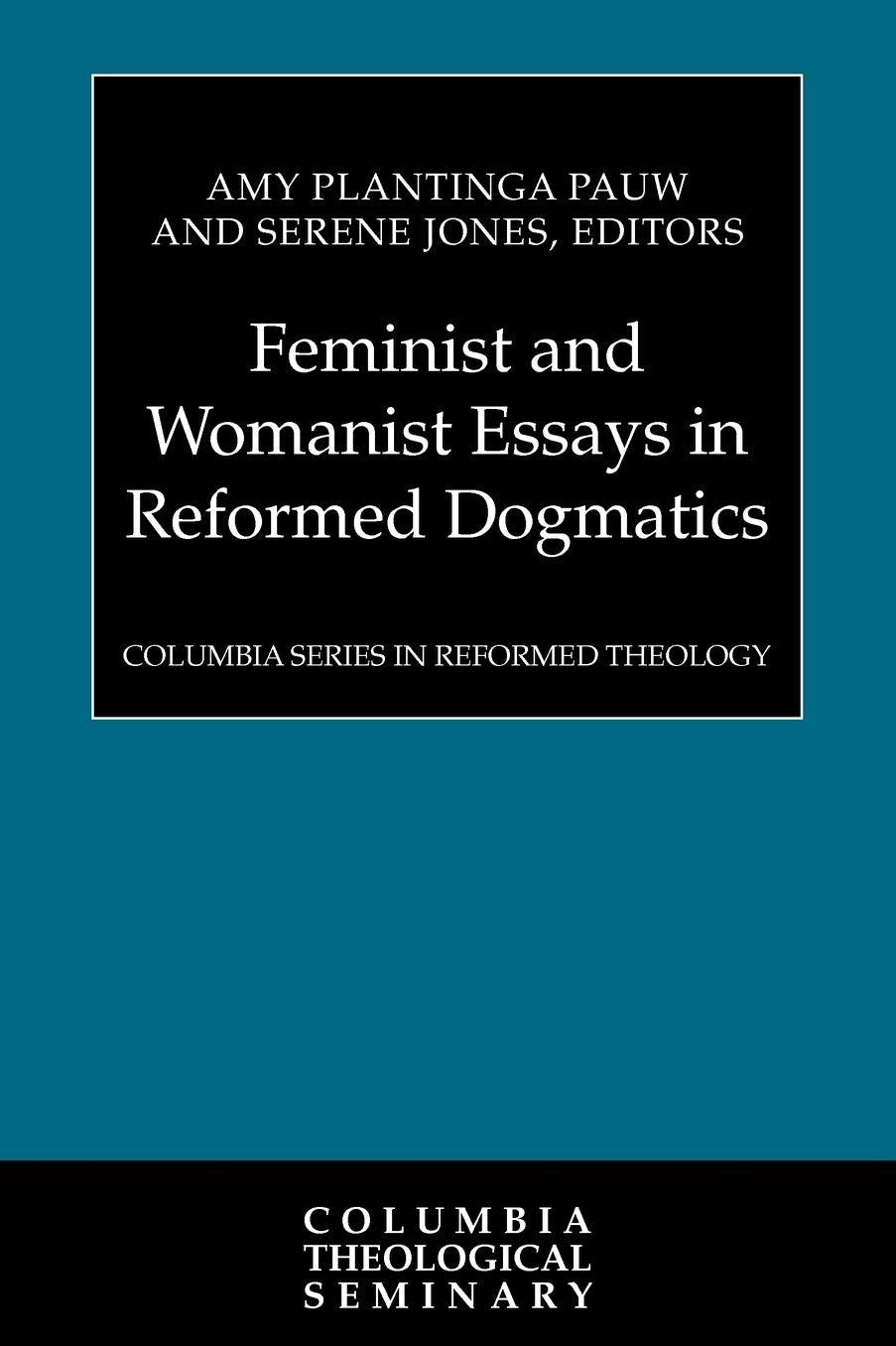 Feminist and Womanist Essays in Reformed Dogmatics