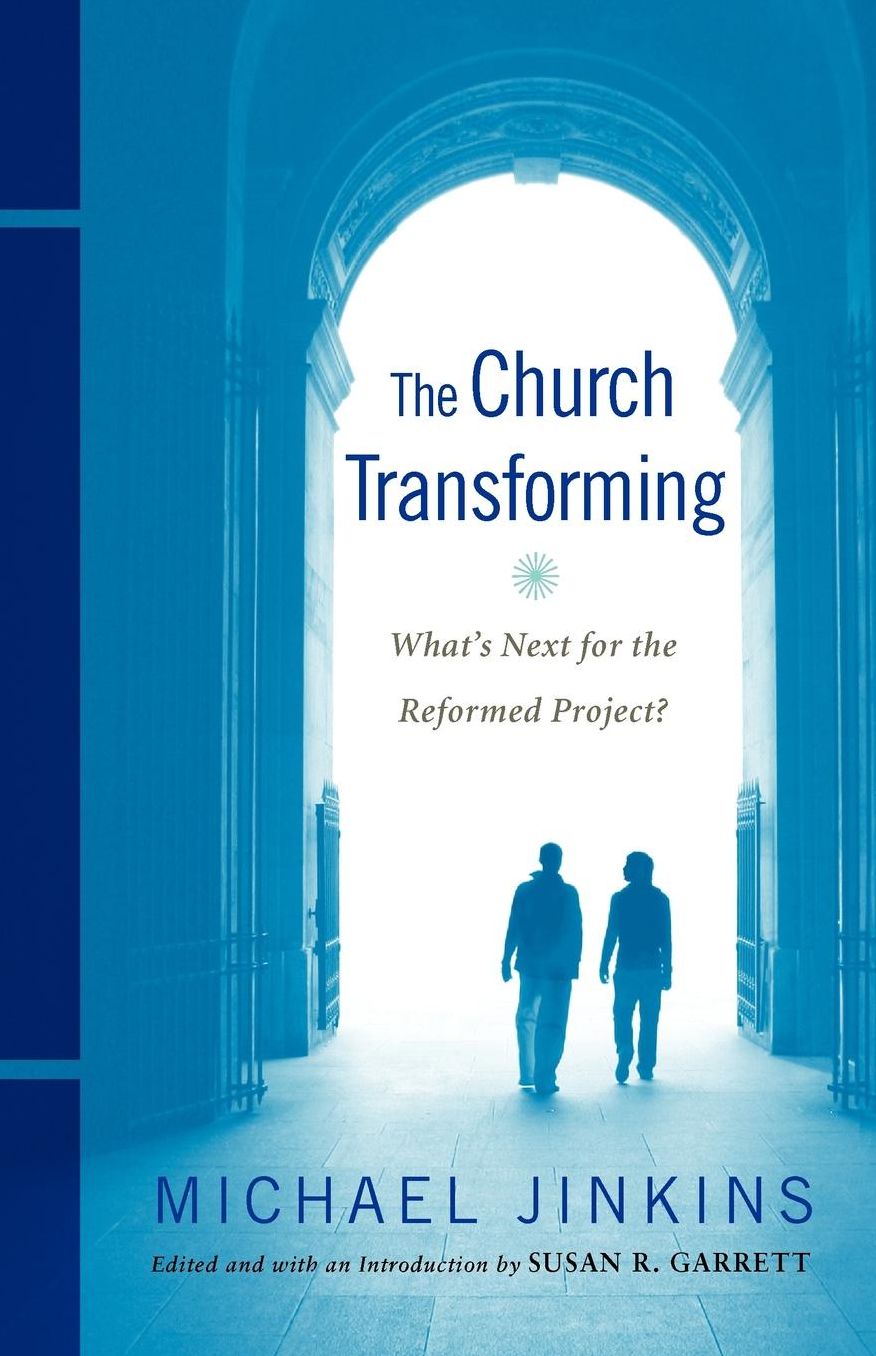 The Church Transforming: What's Next for the Reformed Project?