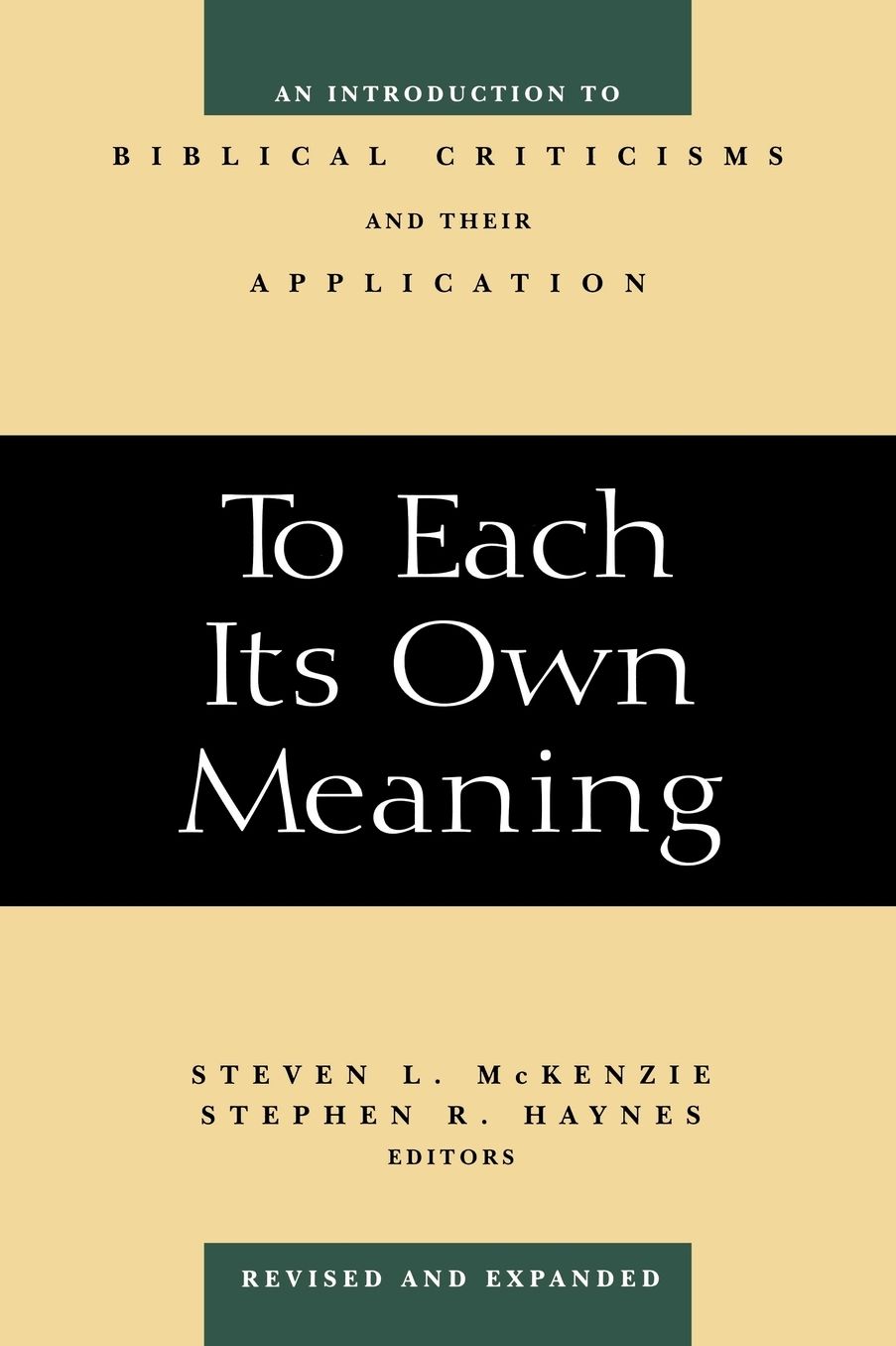 To Each Its Own Meaning: An Introduction to Biblical Criticisms and Their Application