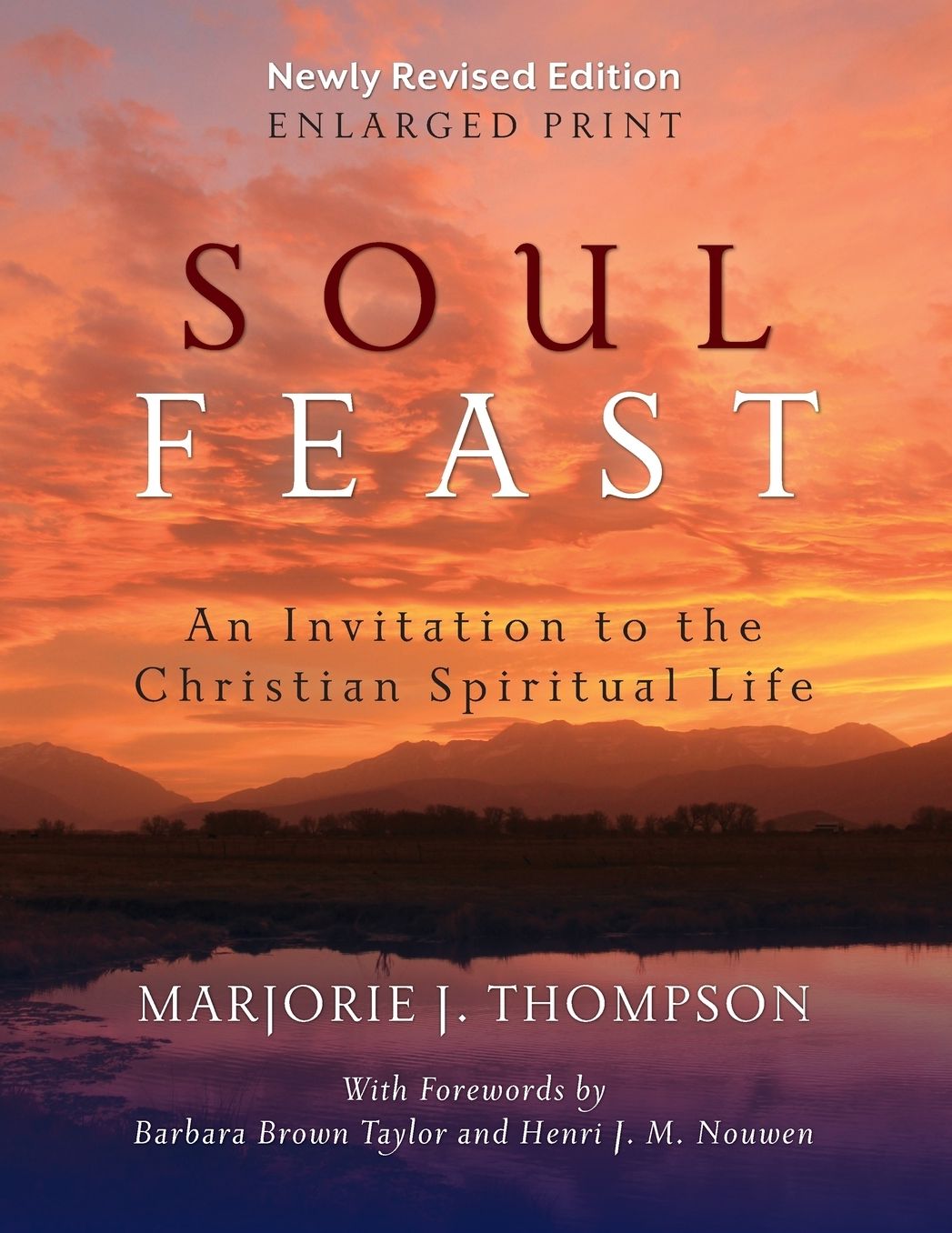 Soul Feast, Newly Revised Edition-Enlarged: An Invitation to the Christian Spiritual Life
