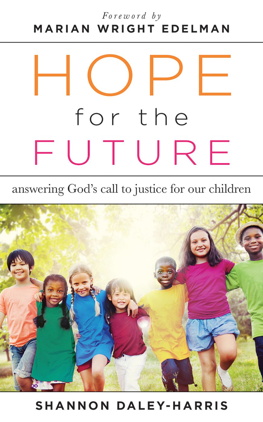 Hope for the Future: Answering God?s Call to Justice for Our Children