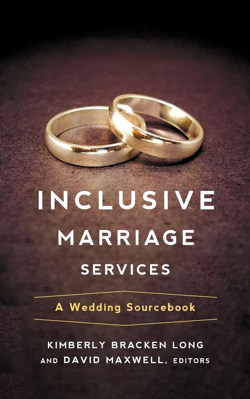 Inclusive Marriage Services: A Wedding Sourcebook