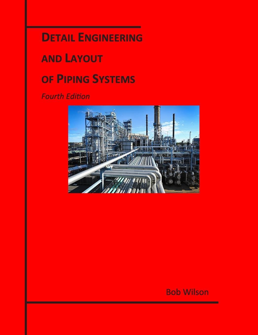 Detail Engineering and Layout of Piping Systems (4th Edition)