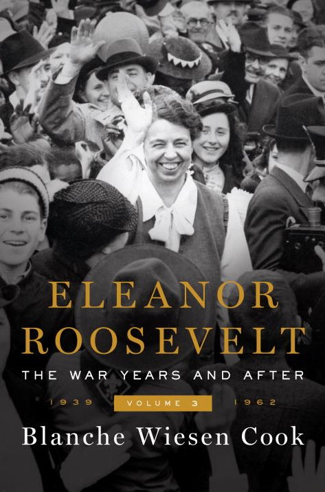 Eleanor Roosevelt, Volume 3: The War Years and After, 1939-1962