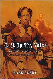Lift Up Thy Voice: The Grimke Family's Journeyfrom Slaveholders to Civil Rights Leaders