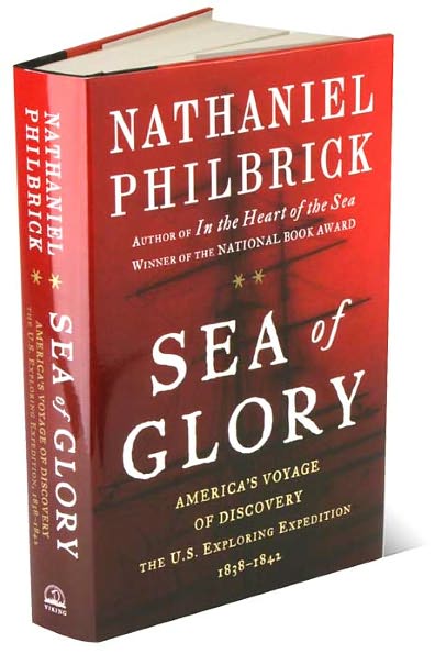 Sea of Glory: America's Voyage of Discovery, the U.S. Exploring Expedition, 1838-1842