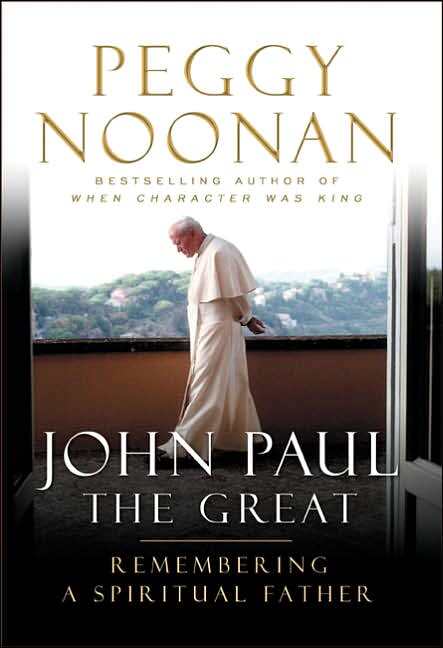 John Paul the Great: Remembering a Spiritual Father