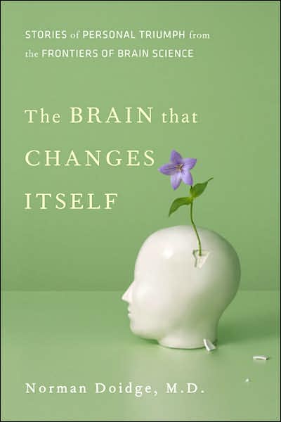 The Brain That Changes Itself: Stories of Personal Triumph from the Frontiers of Brain Science
