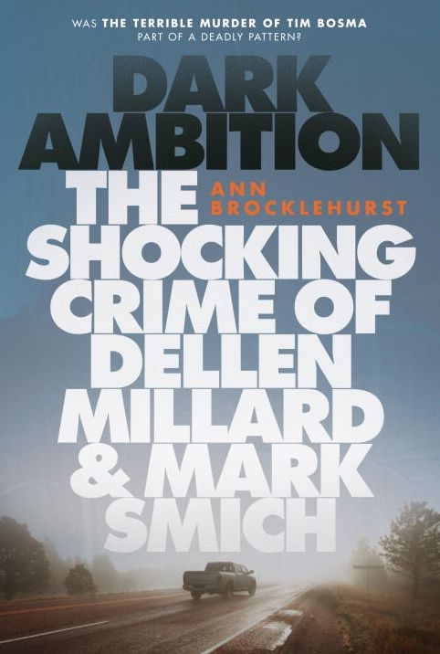 Dark Ambition: The Shocking Crime of Dellen Millard and Mark Smich