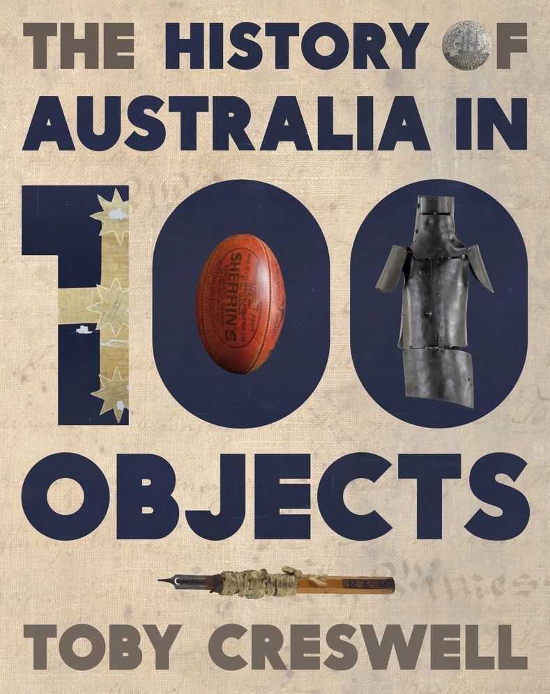 The History of Australia in 100 Objects