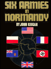 Six Armies in Normandy: From D-Day to the Liberation of Paris