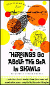 Herrings Go about the Sea in Shawls: And Other Classic Howlers from Classrooms and Examination Papers...