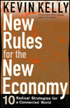 New Rules for the New Economy: 10 Radical Strategies for a Connected World