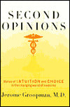 Second Opinions: Stories of Intuition and Choice in a Changing World of Medicine