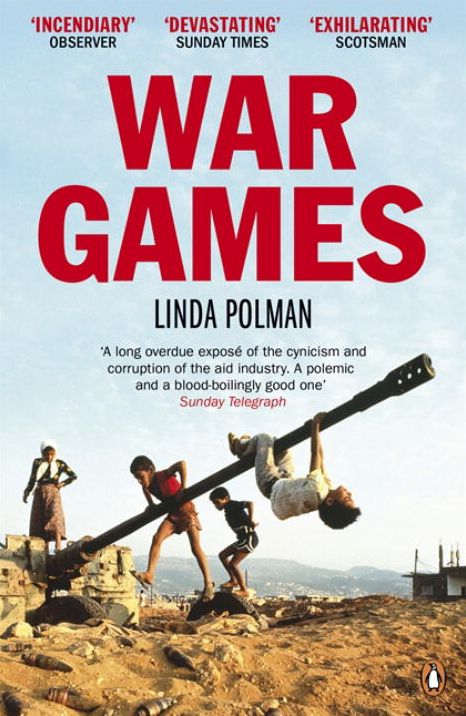 War Games: The Story Of Aid And War In Modern Times