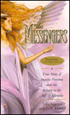 The Messengers: A True Story of Angelic Presence and the Return to the Age of Miracles