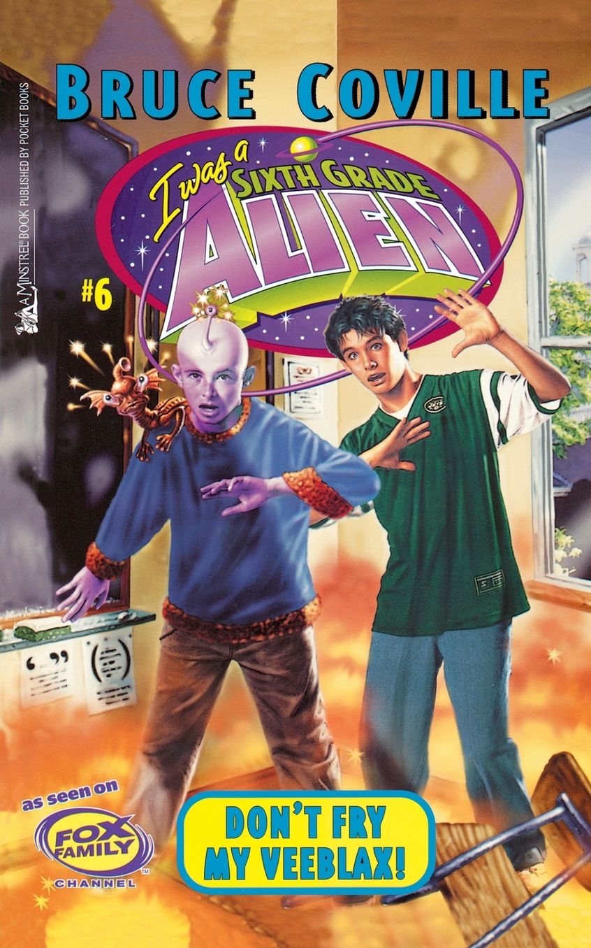Don't Fry My Veeblax! (Sixth Grade Alien Series #6)