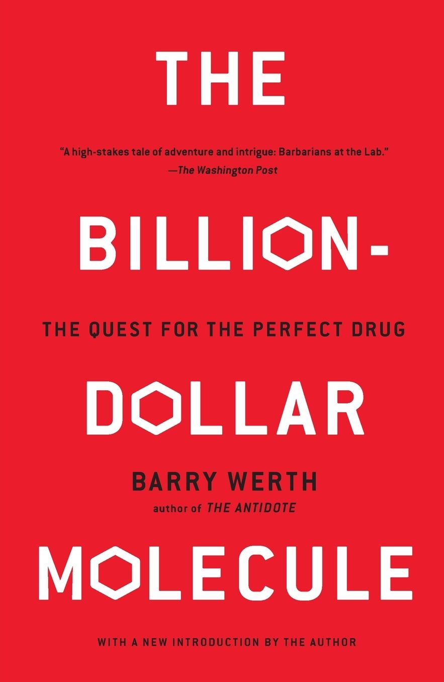 The Billion-Dollar Molecule: One Company's Quest for the Perfect Drug