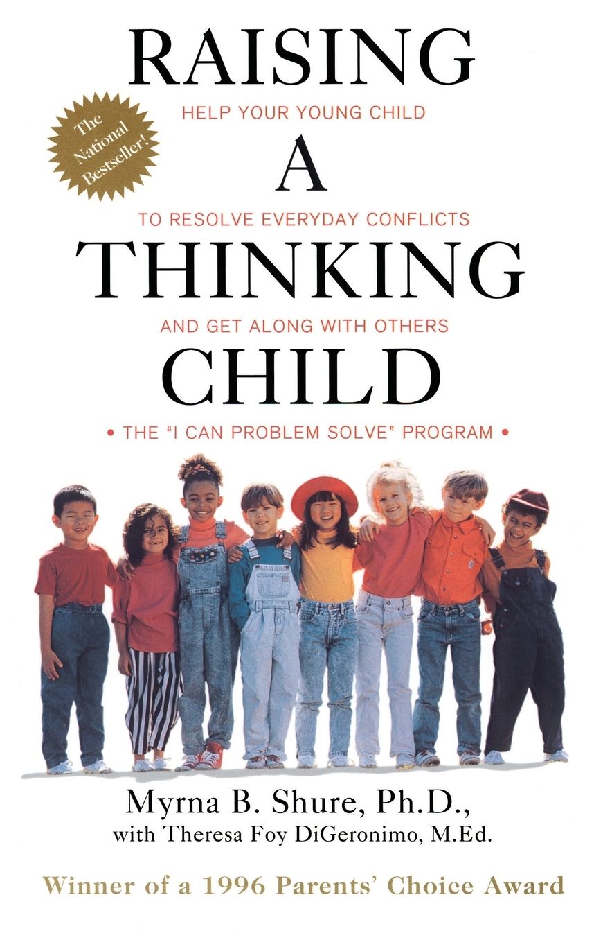 Raising a Thinking Child: Help Your Young Child to Resolve Conflicts and Get along with Others