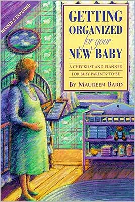 Getting Organized for Your New Baby: A Checklist and Planning Guide for Busy Parents-to-Be