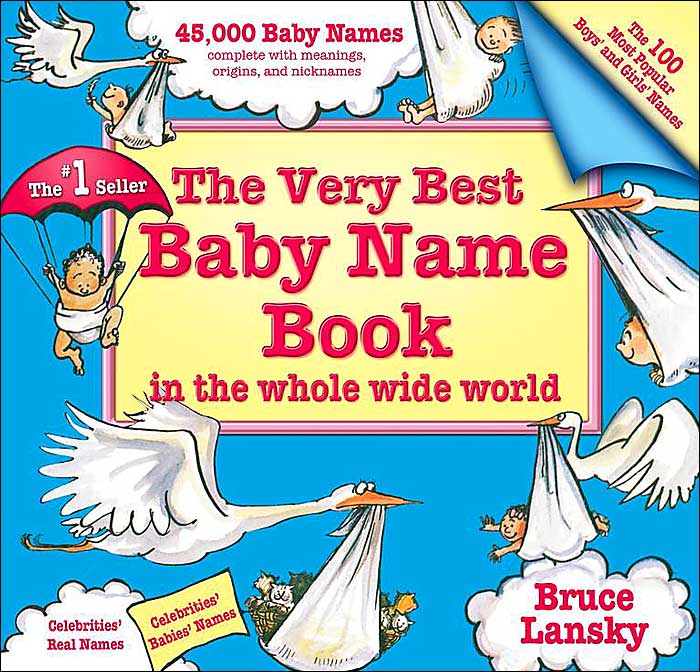 The Very Best Baby Name Book in the Whole Wide World