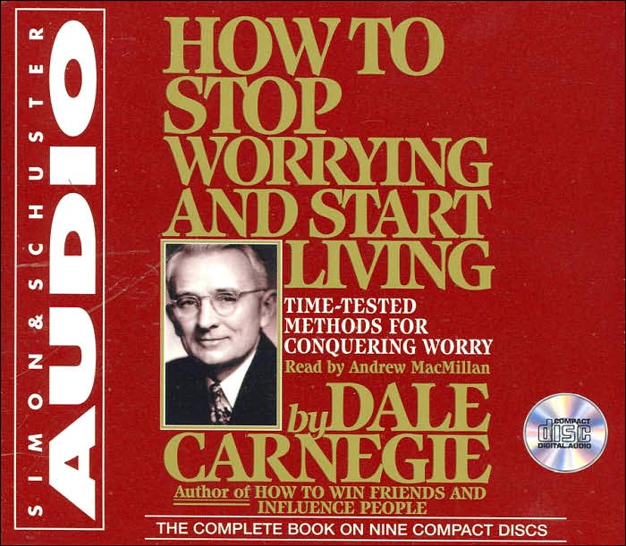 How to Stop Worrying and Start Living