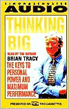 Thinking Big: The Keys to Personal Power and Maximum Performance Cassette: The Keys to Personal Power and Maximum Performance