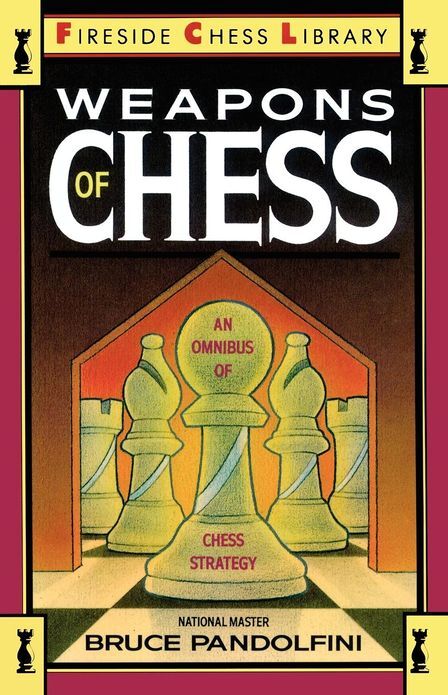 Weapons of Chess: An Omnibus of Chess Strategies