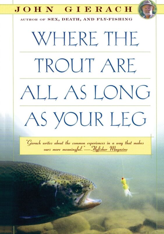 Where the Trout Are All As Long As Your Leg