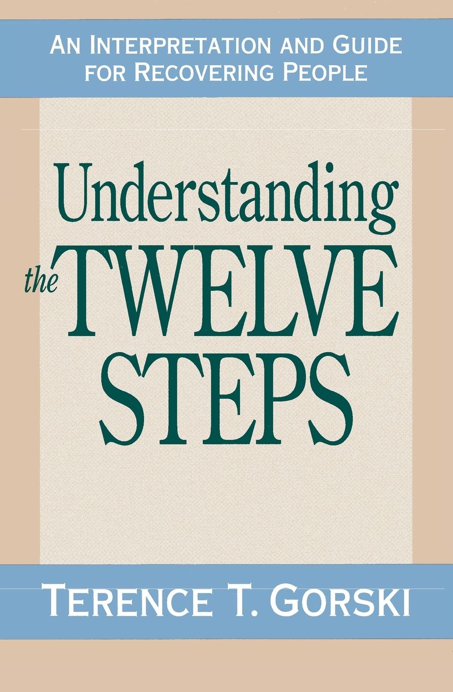 Understanding the Twelve Steps: An Interpretation and Guide for Recovering People