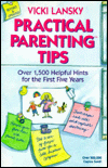 Practical Parenting Tips: Over 1500 Helpful Hints for the First Five Years