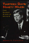 Thirteen Days/Ninety Miles: The Cuban Missile Crisis
