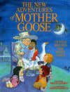 The New Adventures of Mother Goose: Gentle Rhymes for Happy Times