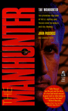 The Manhunter: The Astounding True Story of the U. S. Marshal Who Tracked down the World's Most Evil Criminals