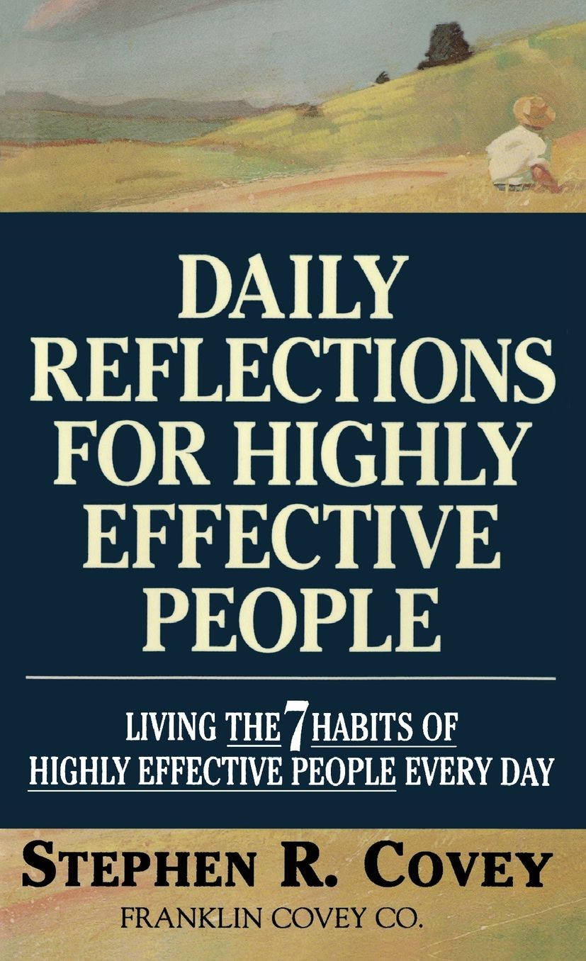 Daily Reflections for Highly Effective People: Living the Seven Habits Everyday