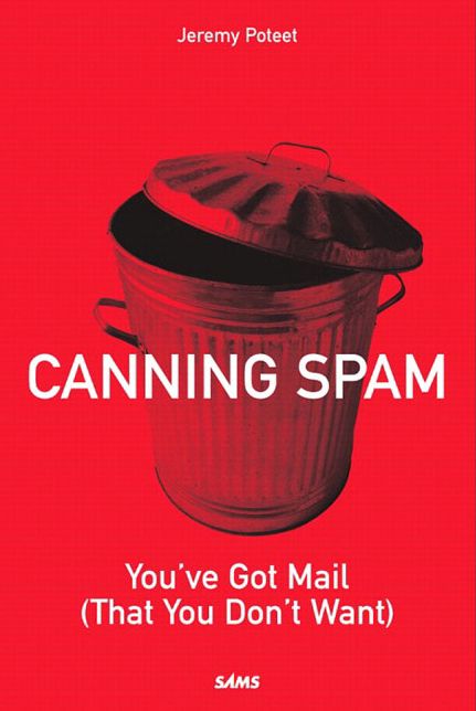 Canning Spam: You've Got Mail (That You Don't Want)