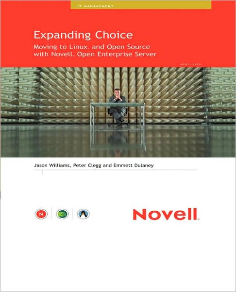 Expanding Choice: Moving to Linux and Open Source with Novell Open Enterprise Server